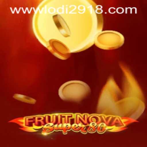 Discover the Thrilling World of FruitNovaSuper80 and Lodi291